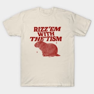 Rizz Em With The Tism Shirt, Funny Capybara Meme T-Shirt